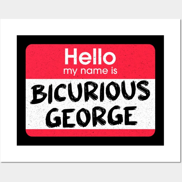 Impractical Jokers - Name Game - Bicurious George Wall Art by LuisP96